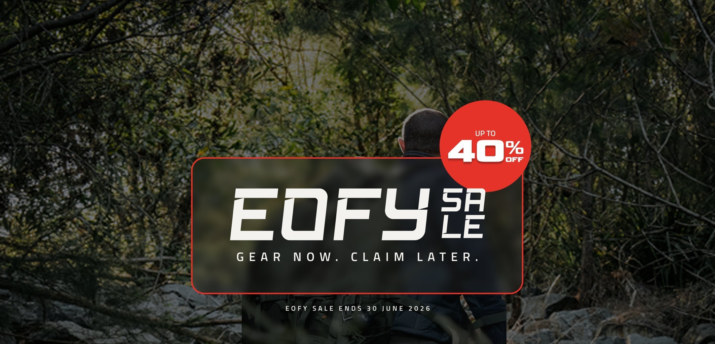 EOFY 2026 - Gear Now. Claim Later.